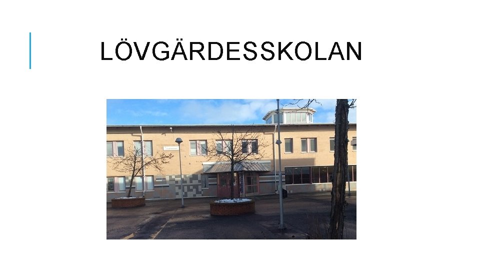 LÖVGÄRDESSKOLAN 