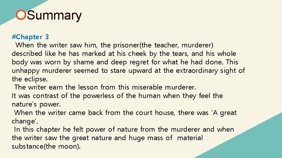 Summary #Chapter 3 When the writer saw him, the prisoner(the teacher, murderer) described like