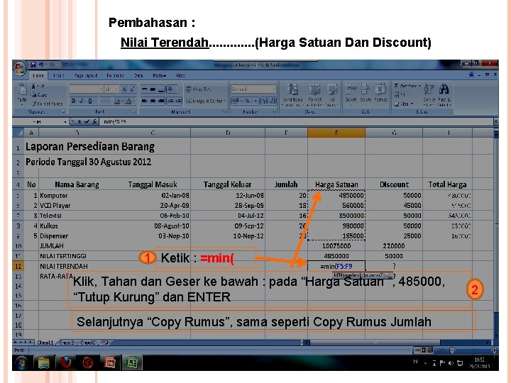 Pembahasan : Nilai Terendah. . . (Harga Satuan Discount) 1 Ketik : =min( Klik,