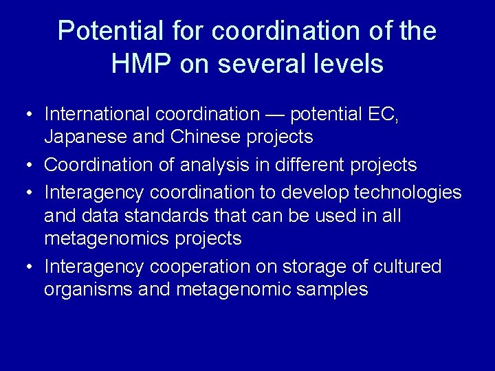 Potential for coordination of the HMP on several levels • International coordination — potential