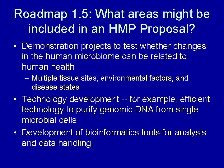 Roadmap 1. 5: What areas might be included in an HMP Proposal? • Demonstration