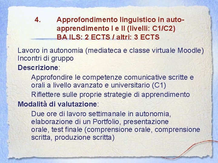 4. Approfondimento linguistico in autoapprendimento I e II (livelli: C 1/C 2) BA ILS: