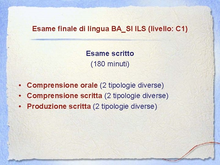 Esame finale di lingua BA_SI ILS (livello: C 1) Esame scritto (180 minuti) •