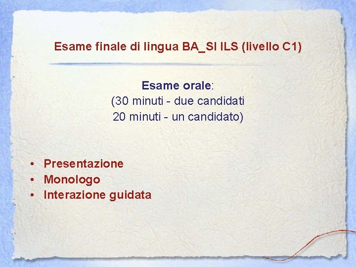 Esame finale di lingua BA_SI ILS (livello C 1) Esame orale: (30 minuti -