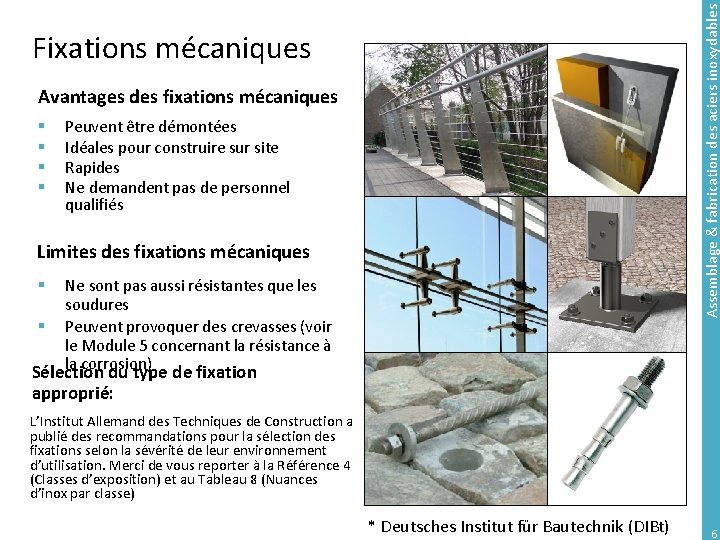 Assemblage & fabrication des aciers inoxydables Fixations mécaniques Avantages des fixations mécaniques § §