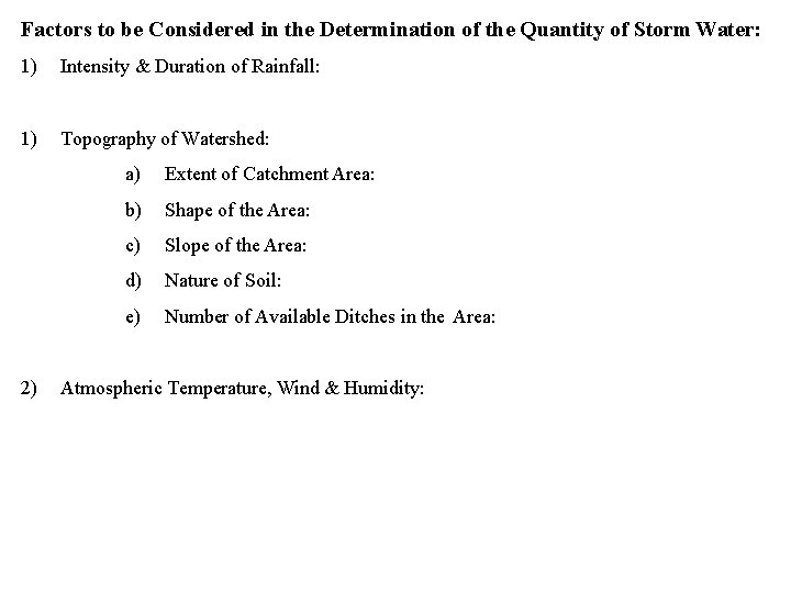 Factors to be Considered in the Determination of the Quantity of Storm Water: 1)