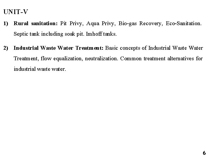 UNIT-V 1) Rural sanitation: Pit Privy, Aqua Privy, Bio-gas Recovery, Eco-Sanitation. Septic tank including