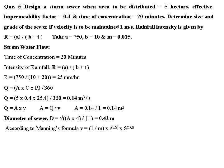 Que. 5 Design a storm sewer when area to be distributed = 5 hectors,