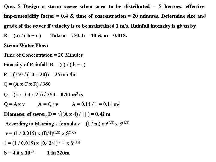 Que. 5 Design a storm sewer when area to be distributed = 5 hectors,