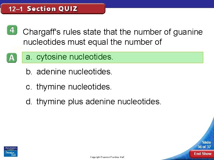 12– 1 Chargaff's rules state that the number of guanine nucleotides must equal the