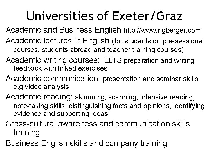 Universities of Exeter/Graz Academic and Business English http: //www. ngberger. com Academic lectures in
