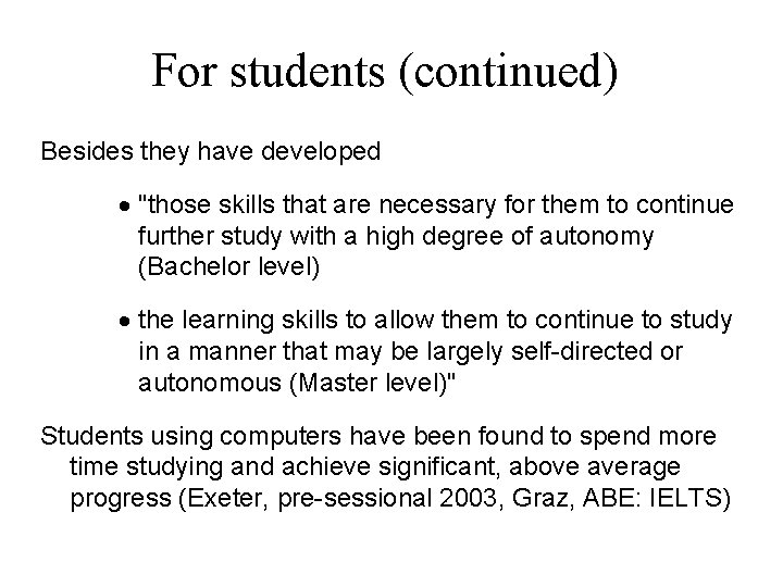 For students (continued) Besides they have developed · "those skills that are necessary for