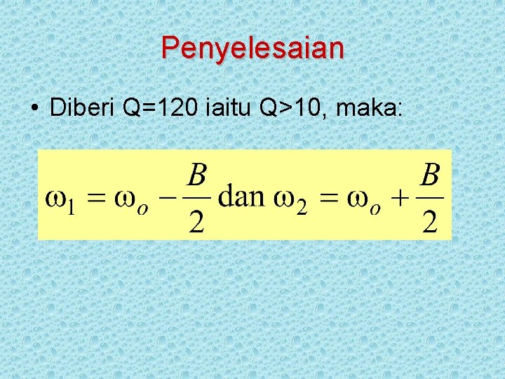 Penyelesaian • Diberi Q=120 iaitu Q>10, maka: 