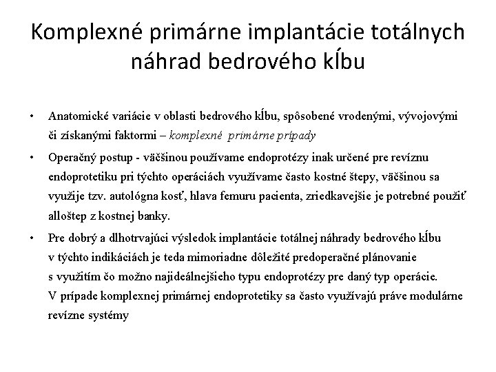 Komplexné primárne implantácie totálnych náhrad bedrového kĺbu • Anatomické variácie v oblasti bedrového kĺbu,