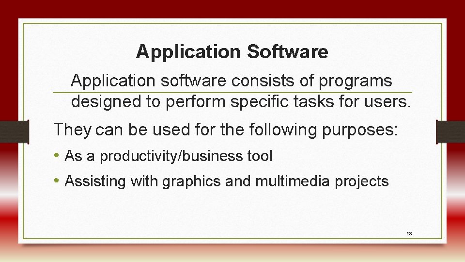 Application Software Application software consists of programs designed to perform specific tasks for users.