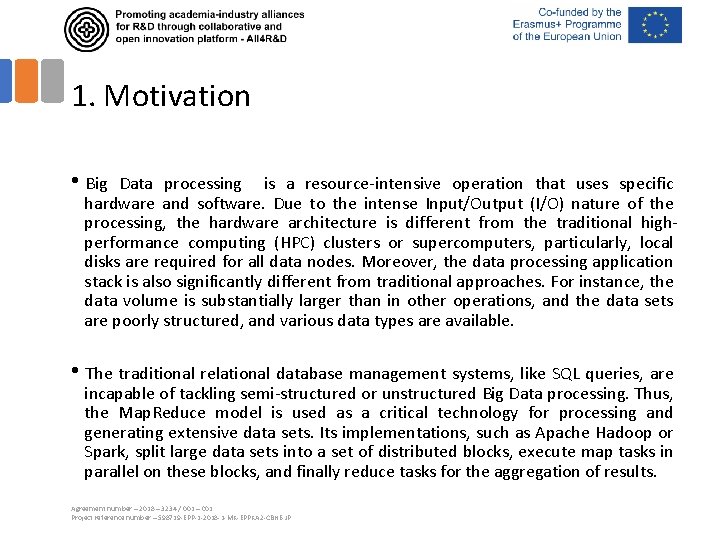 1. Motivation • Big Data processing is a resource-intensive operation that uses specific hardware