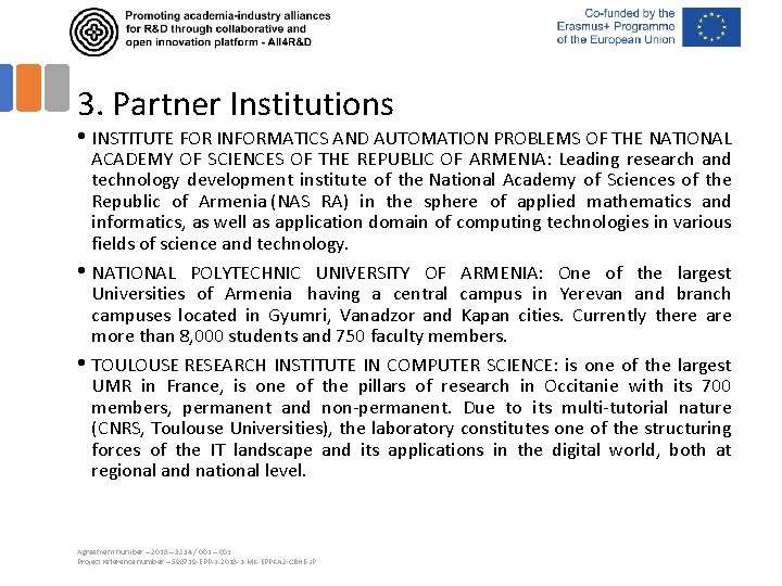 3. Partner Institutions • INSTITUTE FOR INFORMATICS AND AUTOMATION PROBLEMS OF THE NATIONAL •