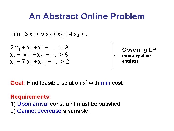 An Abstract Online Problem min 3 x 1 + 5 x 2 + x