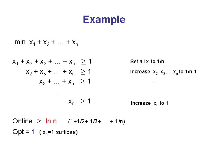 Example min x 1 + x 2 + … + xn x 1 +