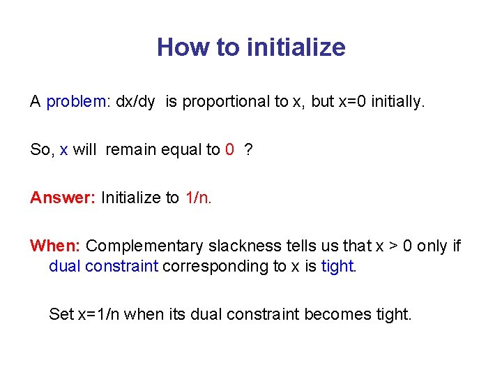 How to initialize A problem: dx/dy is proportional to x, but x=0 initially. So,