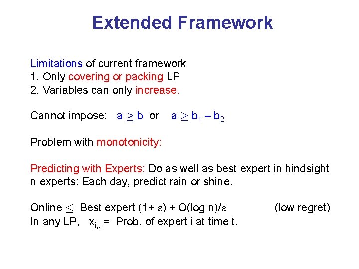 Extended Framework Limitations of current framework 1. Only covering or packing LP 2. Variables