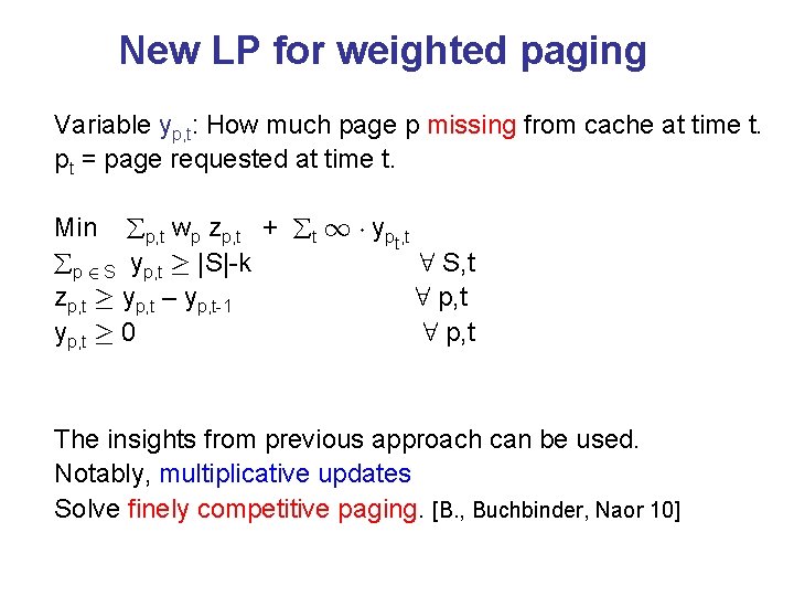 New LP for weighted paging Variable yp, t: How much page p missing from