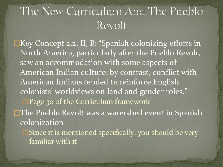The New Curriculum And The Pueblo Revolt �Key Concept 2. 2, II, B: “Spanish