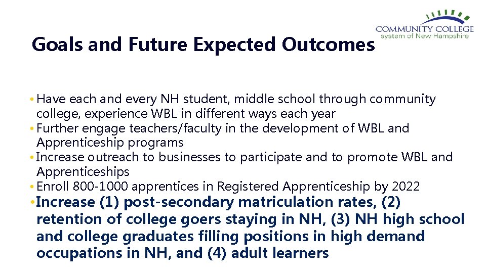 Goals and Future Expected Outcomes • Have each and every NH student, middle school