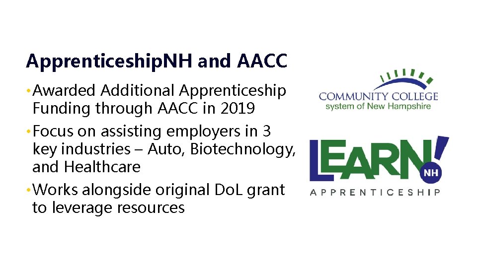 Apprenticeship. NH and AACC • Awarded Additional Apprenticeship Funding through AACC in 2019 •