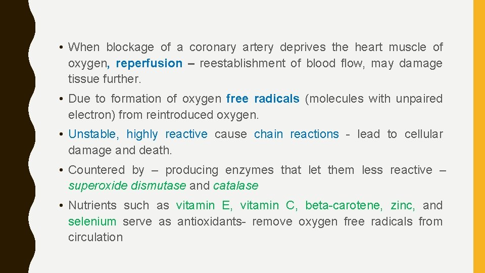  • When blockage of a coronary artery deprives the heart muscle of oxygen,