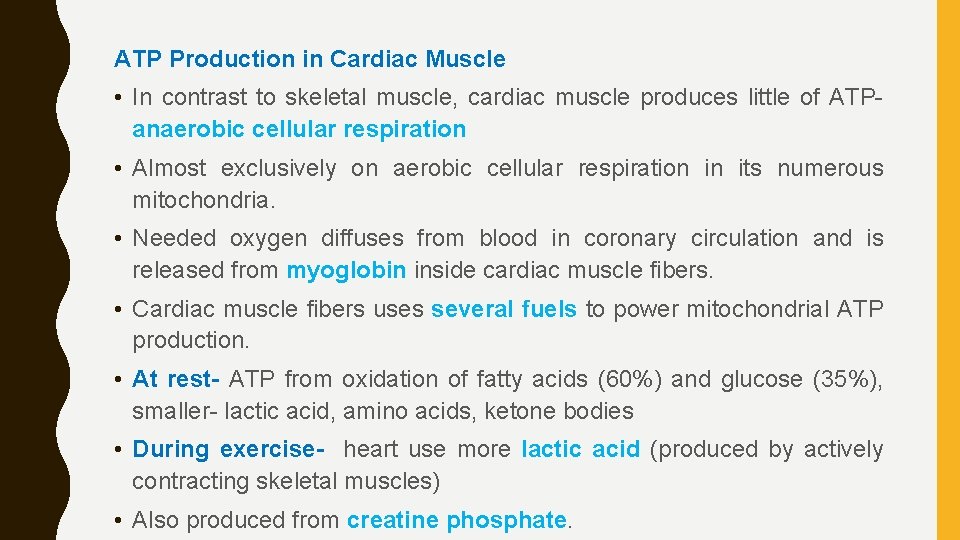 ATP Production in Cardiac Muscle • In contrast to skeletal muscle, cardiac muscle produces