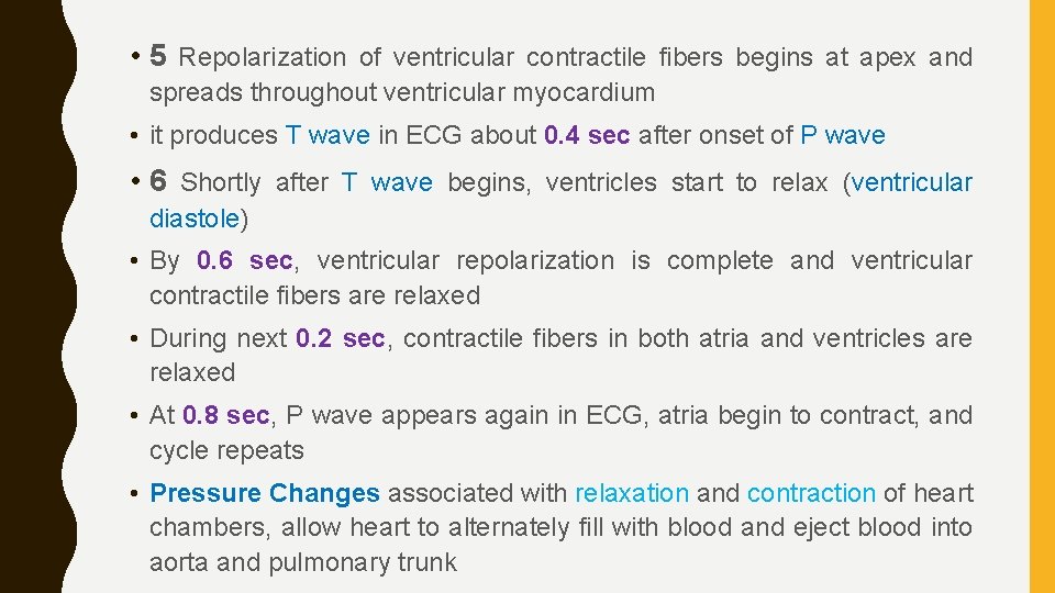  • 5 Repolarization of ventricular contractile fibers begins at apex and spreads throughout