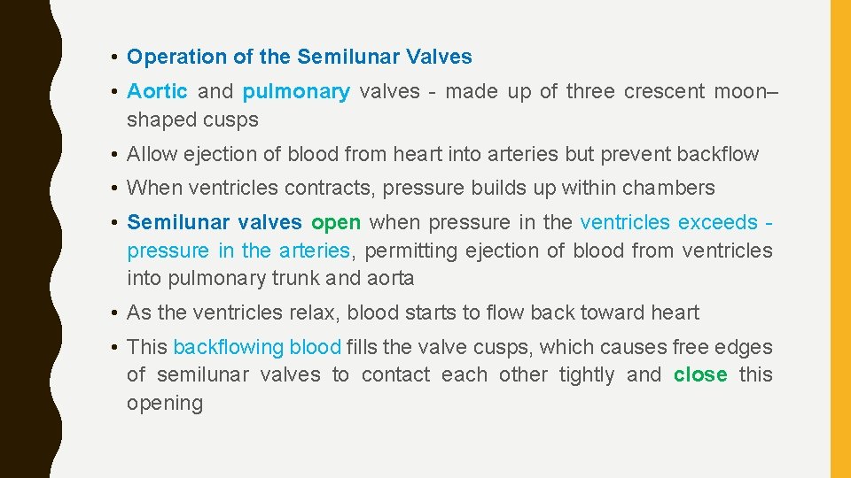  • Operation of the Semilunar Valves • Aortic and pulmonary valves - made