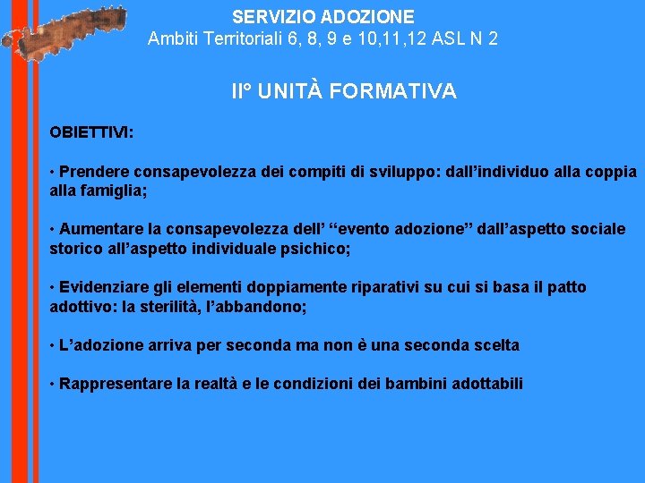 SERVIZIO ADOZIONE Ambiti Territoriali 6, 8, 9 e 10, 11, 12 ASL N 2