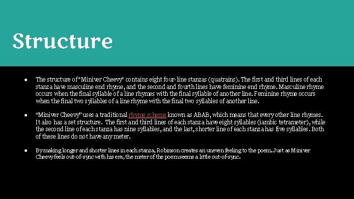 Structure ● The structure of "Miniver Cheevy" contains eight four-line stanzas (quatrains). The first