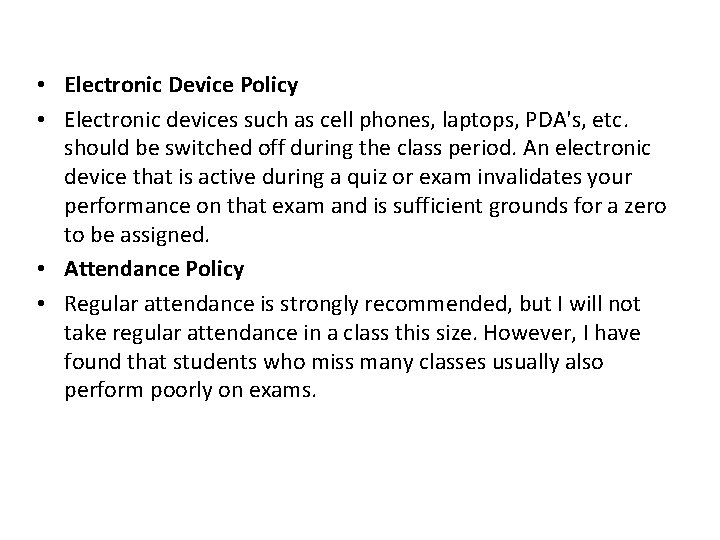  • Electronic Device Policy • Electronic devices such as cell phones, laptops, PDA's,