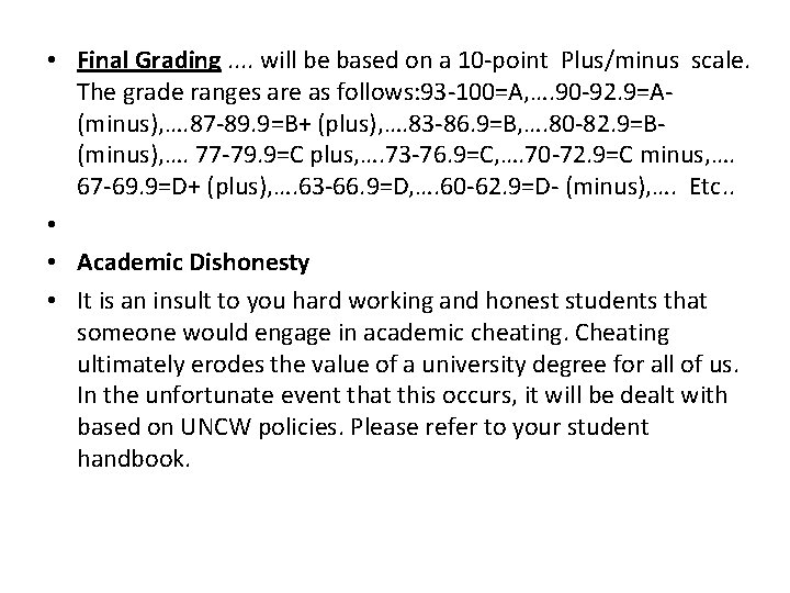  • Final Grading. . will be based on a 10 -point Plus/minus scale.