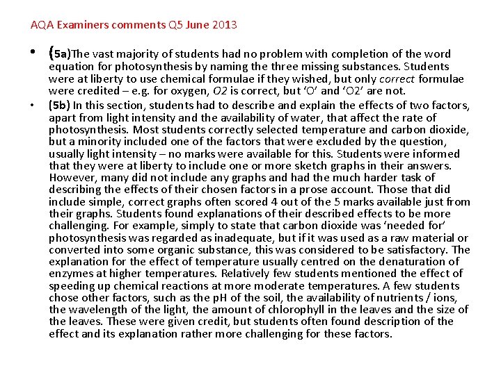 AQA Examiners comments Q 5 June 2013 • (5 a)The vast majority of students