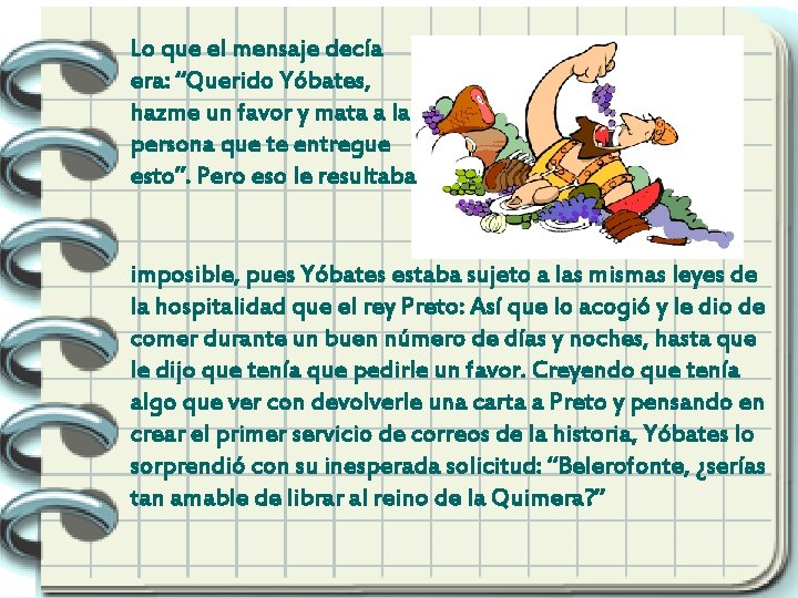 Lo que el mensaje decía era: “Querido Yóbates, hazme un favor y mata a