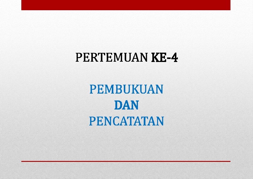 1 Pembukuan 2 Pencatatan 3 Penyimpanan Dokumen 4