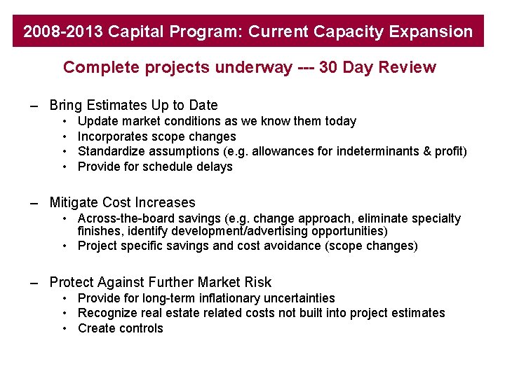 2008 -2013 Capital Program: Current Capacity Expansion Complete projects underway --- 30 Day Review