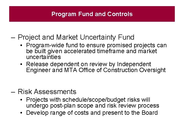 Program Fund and Controls – Project and Market Uncertainty Fund • Program-wide fund to