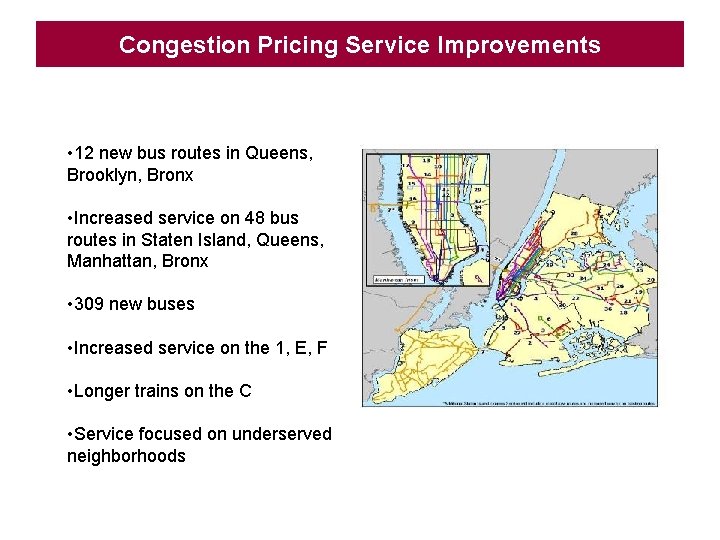 Congestion Pricing Service Improvements • 12 new bus routes in Queens, Brooklyn, Bronx •