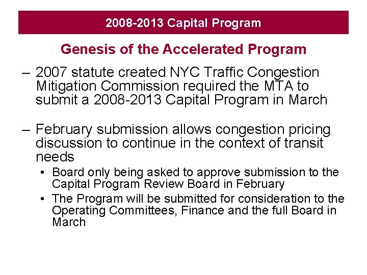 2008 -2013 Capital Program Genesis of the Accelerated Program – 2007 statute created NYC
