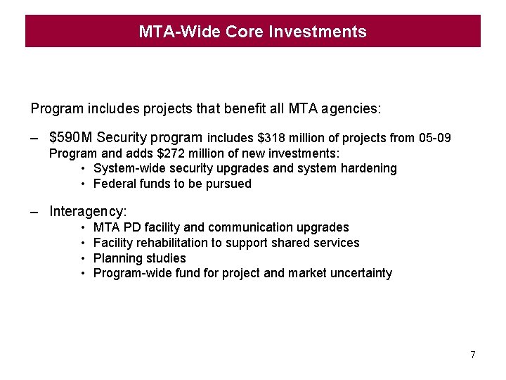 MTA-Wide Core Investments Program includes projects that benefit all MTA agencies: – $590 M