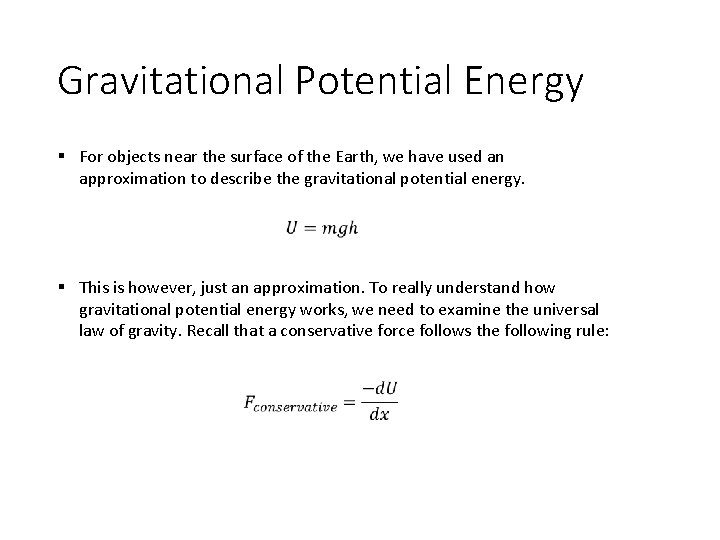 Gravitational Potential Energy § For objects near the surface of the Earth, we have