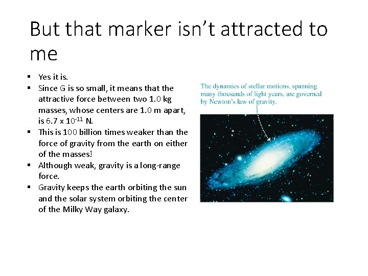 But that marker isn’t attracted to me § Yes it is. § Since G