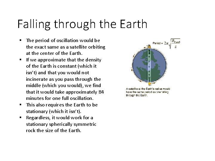 Falling through the Earth § The period of oscillation would be the exact same