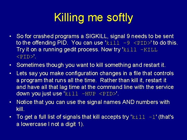 Killing me softly • So for crashed programs a SIGKILL, signal 9 needs to