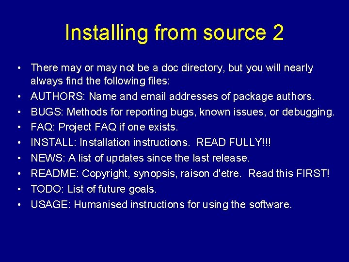 Installing from source 2 • There may or may not be a doc directory,